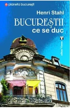 Bucurestii ce se duc