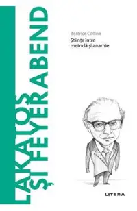 Descopera Filosofia. Lakatos si Feyerabend