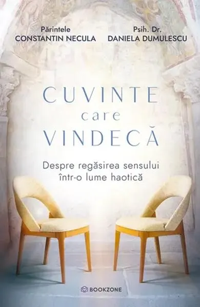 Cuvinte care vindecă - Paperback brosat - Părintele Constantin Necula, Psih. Dr. Daniela Dumulescu