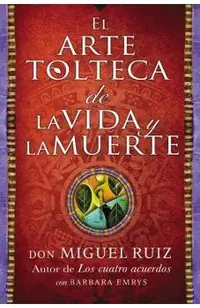 Arte Tolteca de la Vida Y La Muerte (the Toltec Art of Life and Death - Spanish