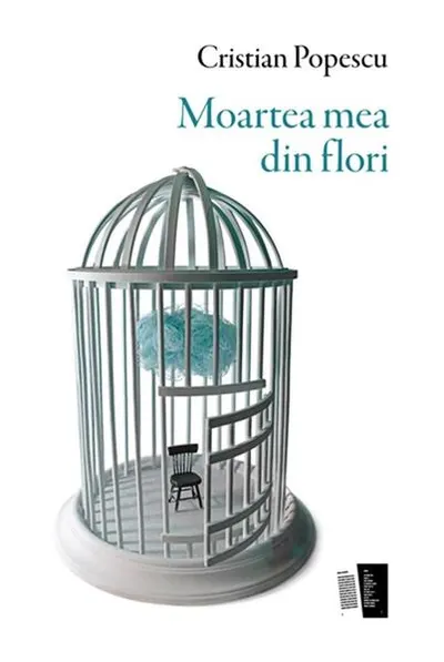 Moartea mea din flori - Paperback brosat - Cristian Popescu
