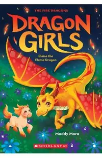Eloise the Flame Dragon (Dragon Girls #16)