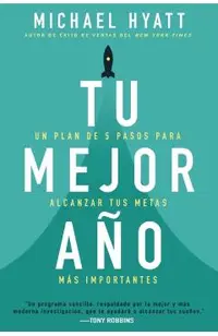 Tu Mejor A�o: Un Plan de 5 Pasos Para Alcanzar Tus Metas M�s Importantes