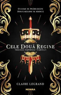 Cele două regine (Vol. 1) - Paperback brosat - Claire Legrand