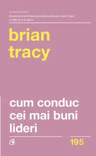 Cum conduc cei mai buni lideri