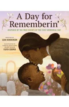 A Day for Rememberin': Inspired by the True Events of the First Memorial Day