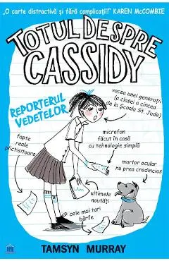 Totul despre Cassidy. Vedeta reporter