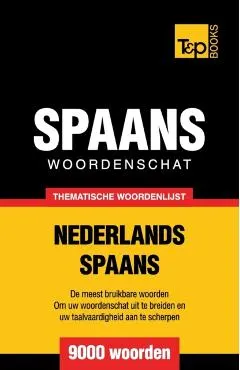 Thematische woordenschat Nederlands-Spaans - 9000 woorden