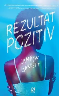 Rezultat pozitiv - Paperback brosat - Camryn Garrett