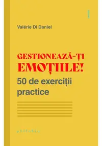 Gestioneaza-ti emotiile!