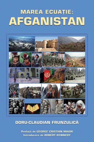 Marea ecuație. Afganistan - Hardcover - Doru Claudian Frunzulică