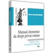 Manual elementar de Drept Privat Roman. 2022. Editia a 3-a, revazuta si adaugita