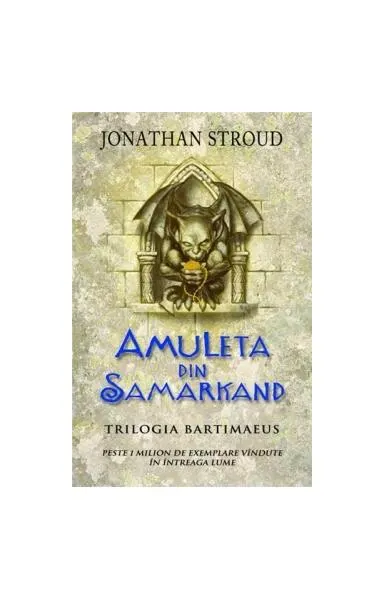Amuleta din Samarkand. Trilogia Bartimaeus (Vol. 1) - Paperback brosat - Jonathan Stroud