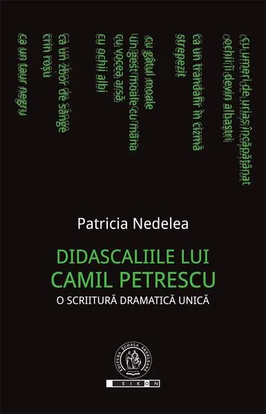 Didascaliile lui Camil Petrescu. O scriitură dramatică unică - Paperback brosat - Patricia Nedelea