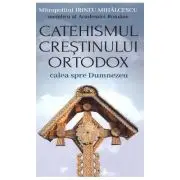 Catehismul crestinului ortodox. Calea spre Dumnezeu