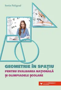 Geometrie în spațiu pentru Evaluarea Națională și olimpiadele școlare - Paperback brosat