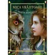 Mica vrajitoare. Volumul al 4-lea. Magia sangelui