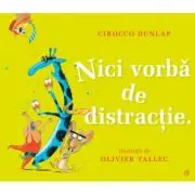 Nici vorba de distractie