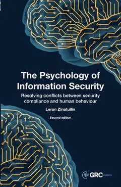The Psychology of Information Security: Resolving conflicts between security compliance and human behaviour