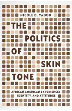 The Politics of Skin Tone: African American Experiences, Identity, and Attitudes