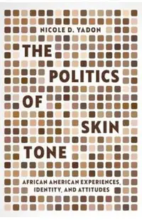 The Politics of Skin Tone: African American Experiences, Identity, and Attitudes