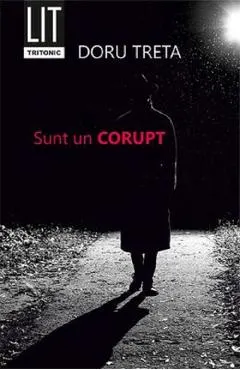 Sunt un corupt