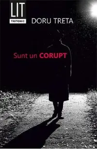 Sunt un corupt
