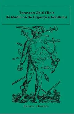 Tarascon. Ghid clinic de Medicina de urgenta a adultului