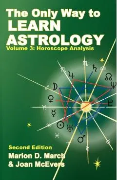 The Only Way to Learn about Astrology, Volume 3, Second Edition