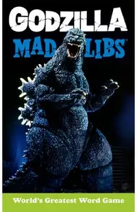 Godzilla Mad Libs: World's Greatest Word Game