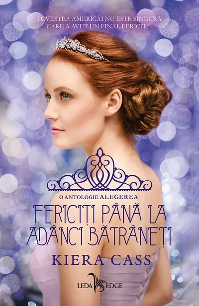 Fericiți până la adânci bătrâneți (O antologie Alegerea)