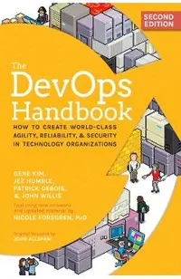 The Devops Handbook: How to Create World-Class Agility, Reliability, & Security in Technology Organizations