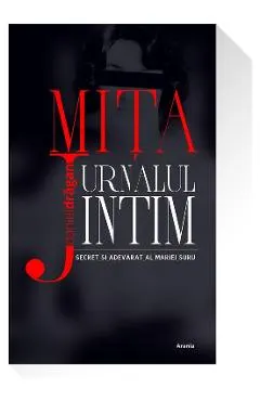 Mita . Jurnalul intim si adevarat al Mariei Suru