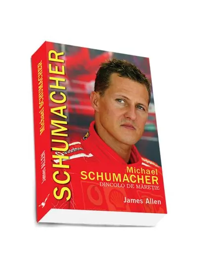 Michael Schumacher. Dincolo de măreție - Paperback brosat - James Allen