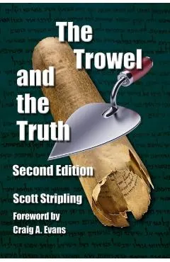 The Trowel and the Truth: A Guide to Field Archaeology in the Holy Land