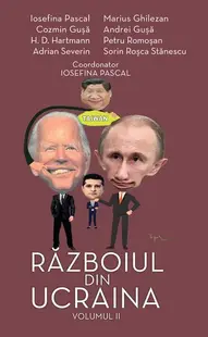 Războiul din Ucraina (Vol. 2) - Paperback brosat - Marius Ghilezan, Petru Romoşan, Sorin Roşca Stănescu, Adrian Severin, Andrei Gușă, Cozmin Guşă, H. D. Hartmann, Iosefina Pascal