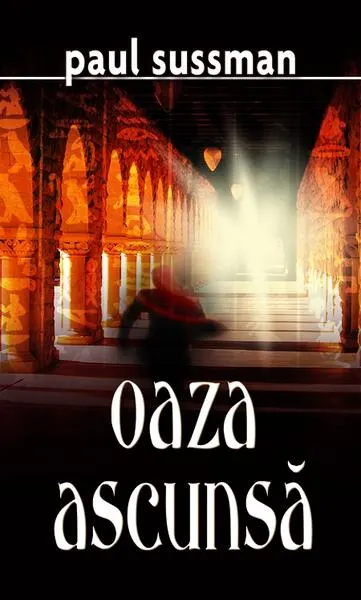 Oaza ascunsă - Paperback brosat - Paul Sussman
