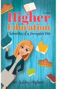 Higher Education: Chronicles of a Dumpster Fire