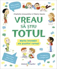 Vreau să știu totul - Paperback brosat - Charlotte Grossetête, Thierry Manes