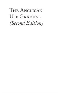 The Anglican Use Gradual (Second Edition): Chant settings for the Minor Propers of the Mass