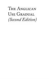 The Anglican Use Gradual (Second Edition): Chant settings for the Minor Propers of the Mass
