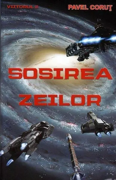 Sosirea zeilor - Paperback brosat - Pavel Coruț