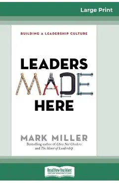 Leaders Made Here: Building a Leadership Culture (16pt Large Print Edition)