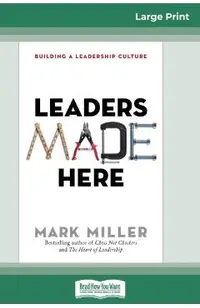 Leaders Made Here: Building a Leadership Culture (16pt Large Print Edition)