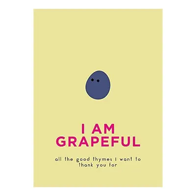 I Am Grapeful