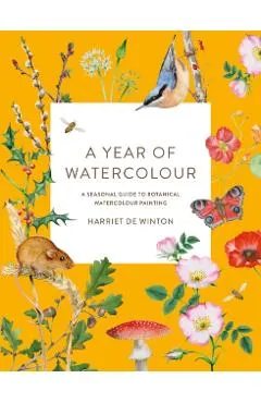 A Year of Watercolour: A Seasonal Guide to Botanical Watercolour Painting