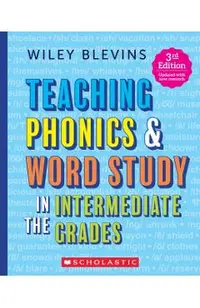 Teaching Phonics & Word Study in the Intermediate Grades, 3rd Edition