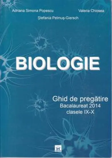 Biologie - Ghid de pregătire - Bacalaureat