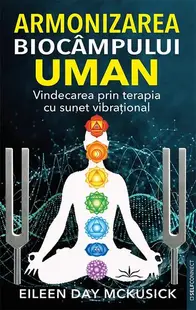 Armonizarea biocâmpului uman - Paperback brosat - Eileen Day McKusick