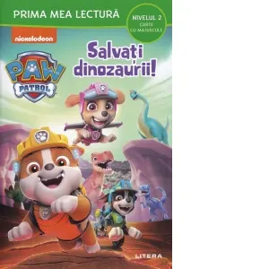 Prima mea lectura. Salvati dinozaurii. Nivelul 2 Carte cu majuscule